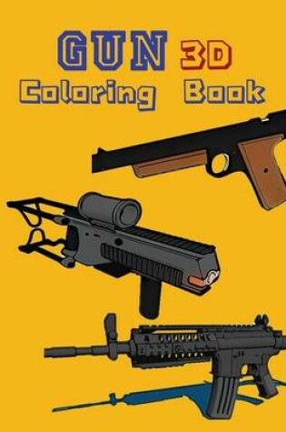 Cover of Gun 3D Coloring Book