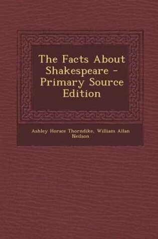 Cover of The Facts about Shakespeare - Primary Source Edition