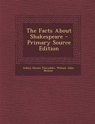 Book cover for The Facts about Shakespeare - Primary Source Edition