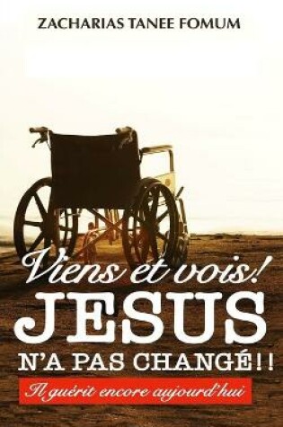 Cover of Viens et Vois! Jesus N'a Pas Change !!