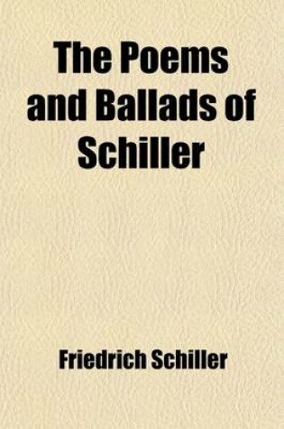 Cover of The Poems and Ballads of Schiller