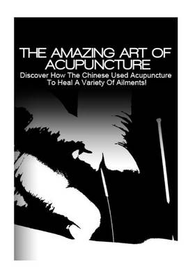 Book cover for The Amazing Art of Acupuncture