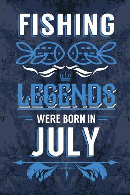 Book cover for Fishing Legends Were Born In July