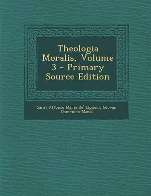 Book cover for Theologia Moralis, Volume 3 - Primary Source Edition