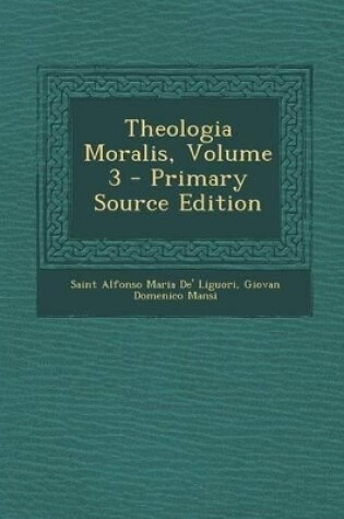 Cover of Theologia Moralis, Volume 3 - Primary Source Edition