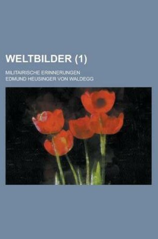 Cover of Weltbilder; Militairische Erinnerungen (1)