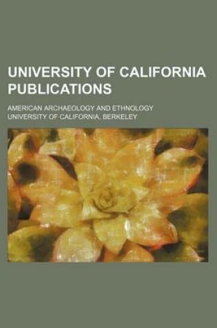 Cover of University of California Publications; American Archaeology and Ethnology