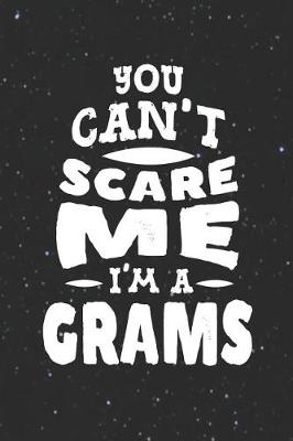 Book cover for You Can't Scare Me I'm A Grams