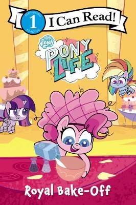 Book cover for My Little Pony: Pony Life: Royal Bake-Off