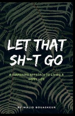 Cover of Let That Sh*t Go