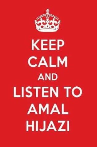 Cover of Keep Calm and Listen to Amal Hijazi