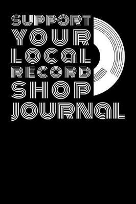 Book cover for Support Your Local Record Shop Journal