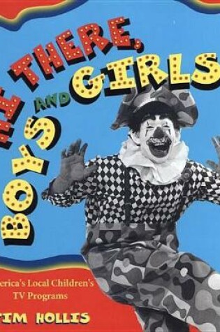 Cover of Hi There, Boys and Girls! America's Local Children's TV Programs