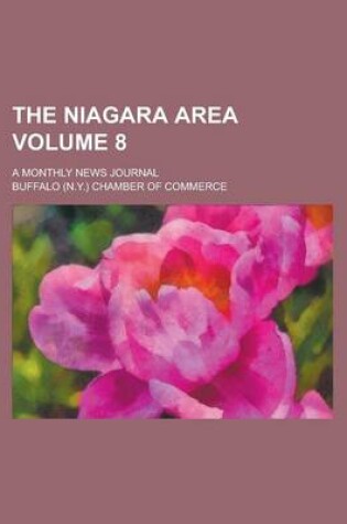 Cover of The Niagara Area; A Monthly News Journal Volume 8