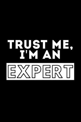 Book cover for Trust Me, I'm An Expert