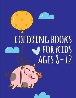 Book cover for coloring books for kids ages 8-12