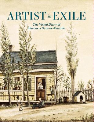 Book cover for Artist in Exile: The Visual Diary of Baroness Hyde de Neuville