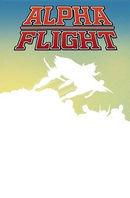 Book cover for Alpha Flight By John Byrne Omnibus