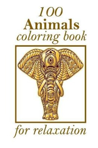 Cover of 100 Animals coloring book for relaxation