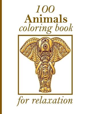 Book cover for 100 Animals coloring book for relaxation