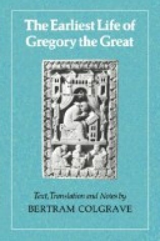 Cover of The Earliest Life of Gregory the Great