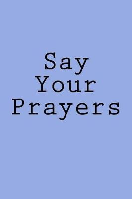 Book cover for Say Your Prayers