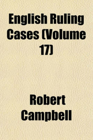 Cover of English Ruling Cases (Volume 17)