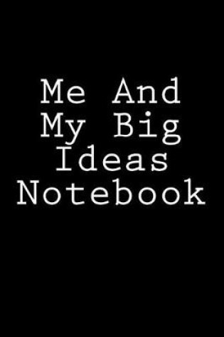 Cover of Me And My Big Ideas Notebook