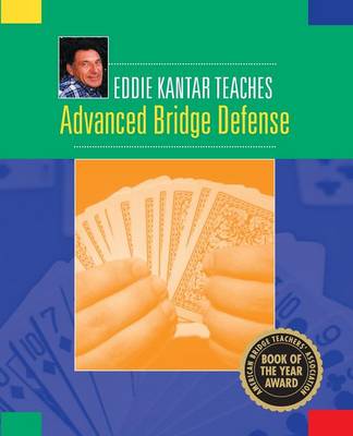 Book cover for Eddie Kantar Teaches Advanced Bridge Defense