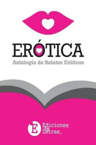 Cover of I Antologia de MicroRelatos Eroticos de Ediciones de Letras