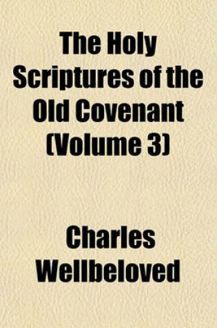 Cover of The Holy Scriptures of the Old Covenant (Volume 3)