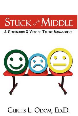 Book cover for Stuck in the Middle A Generation X View of Talent Management