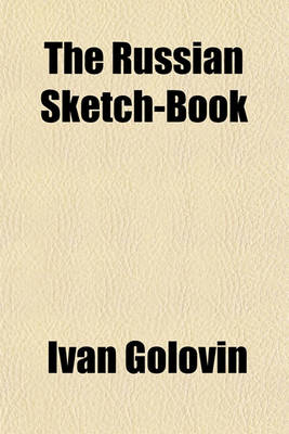 Book cover for The Russian Sketch-Book (Volume 2); By Ivan Golovine
