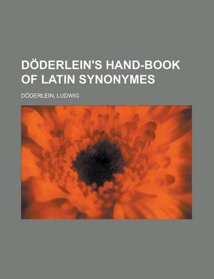 Book cover for Doderlein's Hand-Book of Latin Synonymes