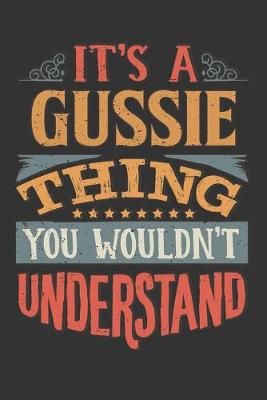 Book cover for Its A Gussie Thing You Wouldnt Understand