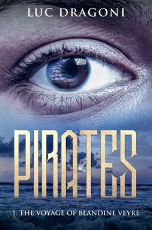 Cover of Pirates First Part The Voyage of Blandine Veyre