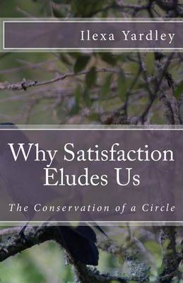 Book cover for Why Satisfaction Eludes Us