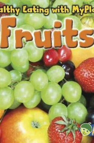 Cover of Fruits (Healthy Eating with Myplate)