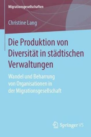 Cover of Die Produktion von Diversität in städtischen Verwaltungen