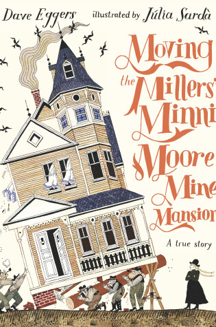 Cover of Moving the Millers' Minnie Moore Mine Mansion: A True Story