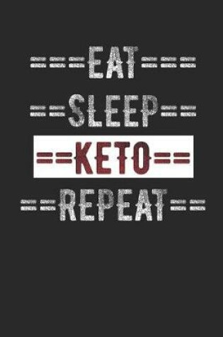 Cover of Keto Diet Journal - Eat Sleep Keto Repeat