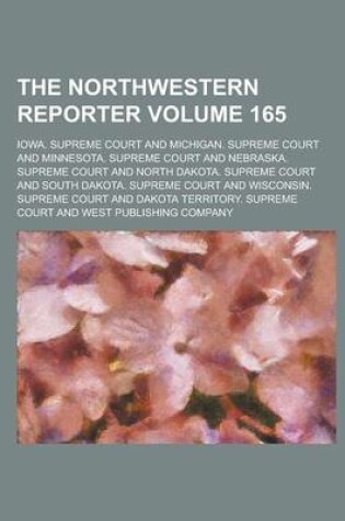 Cover of The Northwestern Reporter Volume 165