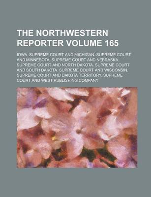 Book cover for The Northwestern Reporter Volume 165