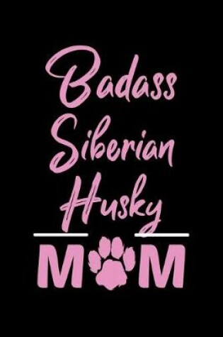 Cover of Badass Siberian Husky Mom