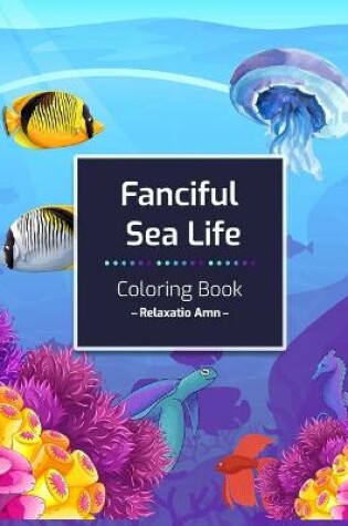 Cover of Fanciful Sea Life Coloring Book