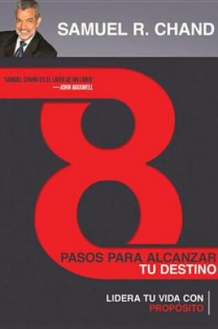 Cover of 8 Pasos Para Alcanzar Tu Destino
