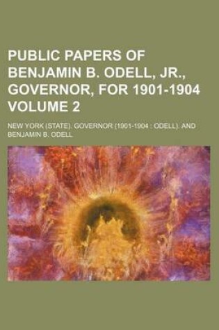 Cover of Public Papers of Benjamin B. Odell, Jr., Governor, for 1901-1904 Volume 2