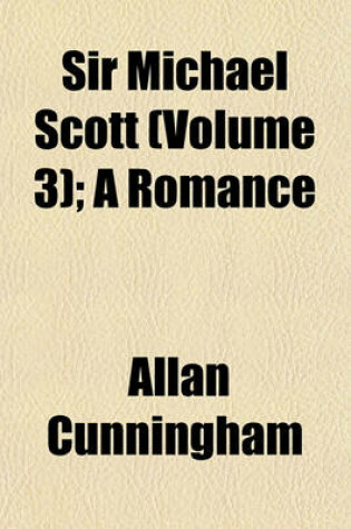 Cover of Sir Michael Scott (Volume 3); A Romance