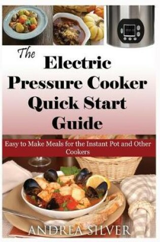 Cover of The Electric Pressure Cooker Quick Start Guide