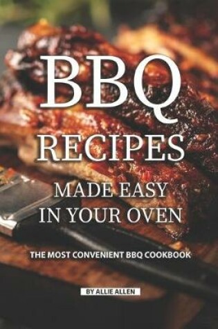 Cover of BBQ Recipes Made Easy in Your Oven